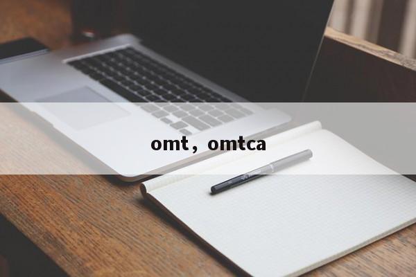 omt,omtca